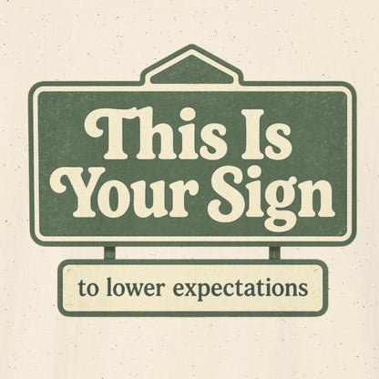 This is Your Sign T-shirt
