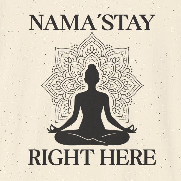 Nama'Stay Right Here T-Shirt