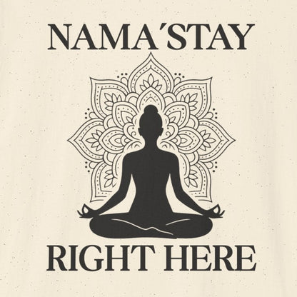 Nama'Stay Right Here T-Shirt