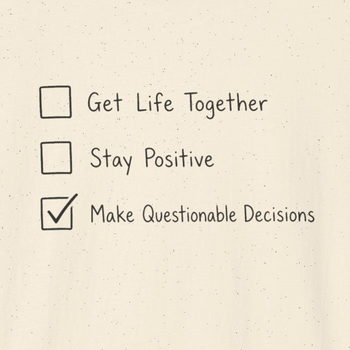 Make Questionable Decisions T-shirt