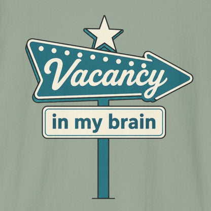 Vacancy in My Brain T-Shirt