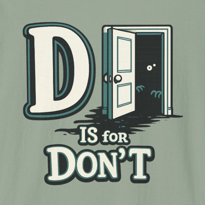 D is for Don’t T-Shirt
