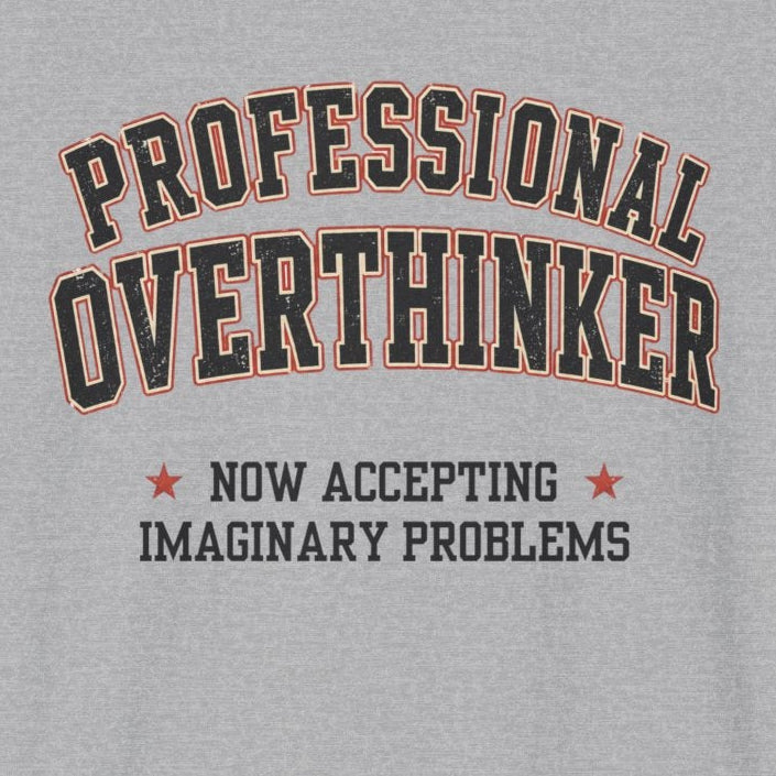 Gray t-shirt with 'Professional Overthinker' text 
