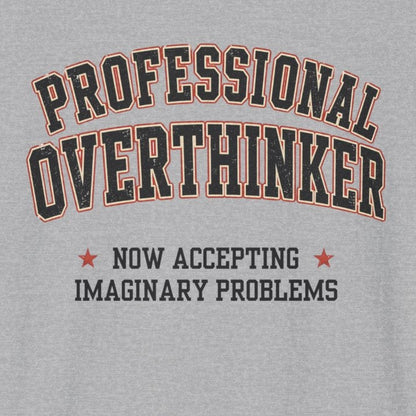 Gray t-shirt with 'Professional Overthinker' text 