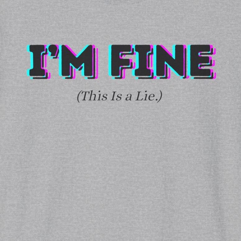 I'm Fine, This Is a Lie T-Shirt