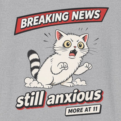 Breaking News Still Anxious T-Shirt