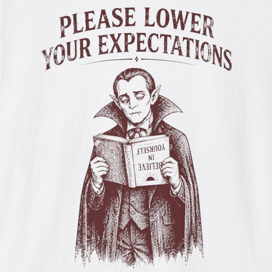Please Lower Your Expectations T-Shirt