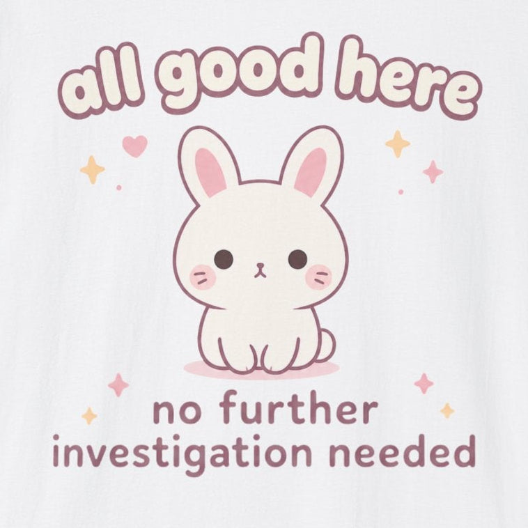 All Good Here T-Shirt
