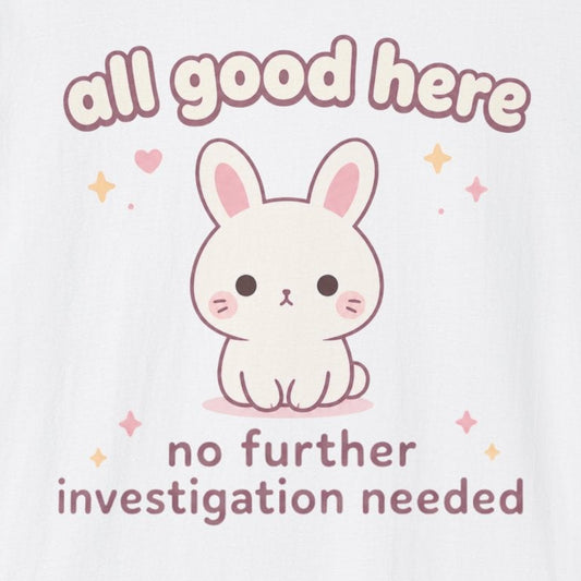 All Good Here T-Shirt