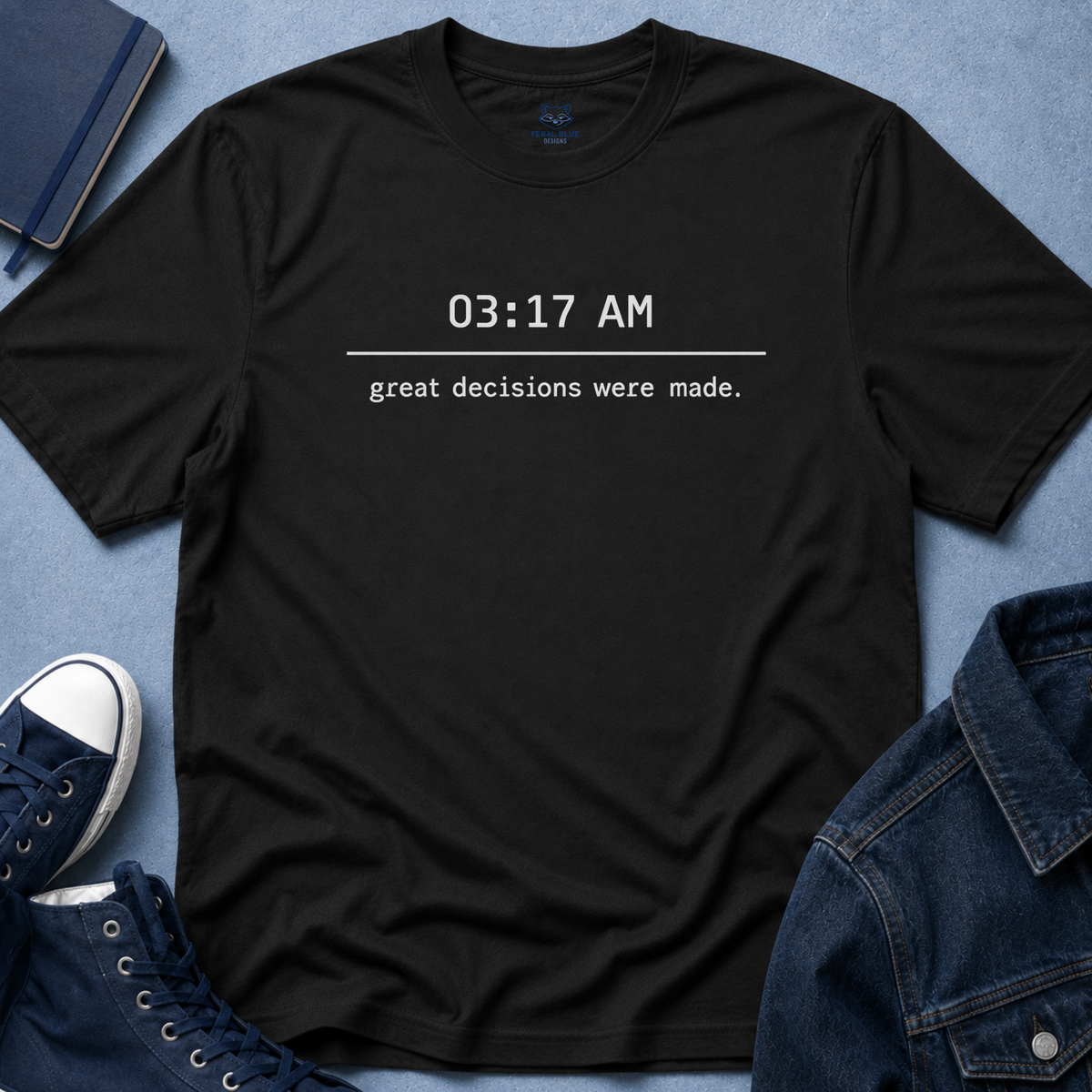 Great Decisions Were Made T-Shirt
