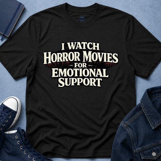 Horror Movies for Emotional Support T-Shirt