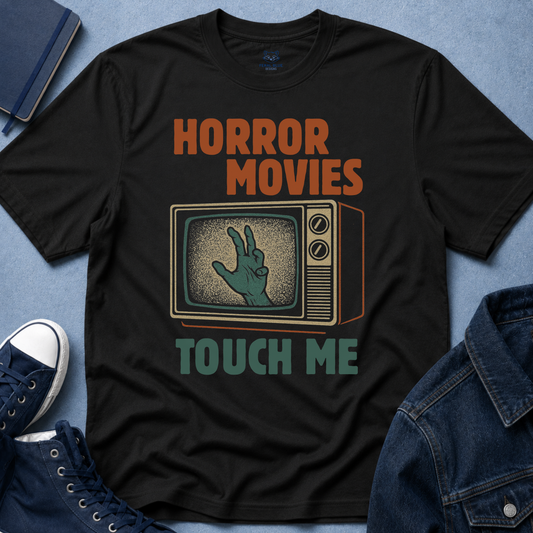 Horror Movies Touch Me T-Shirt