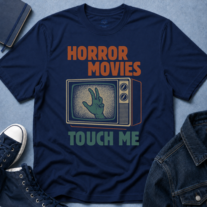 Horror Movies Touch Me T-Shirt