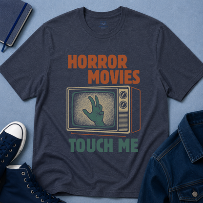 Horror Movies Touch Me T-Shirt