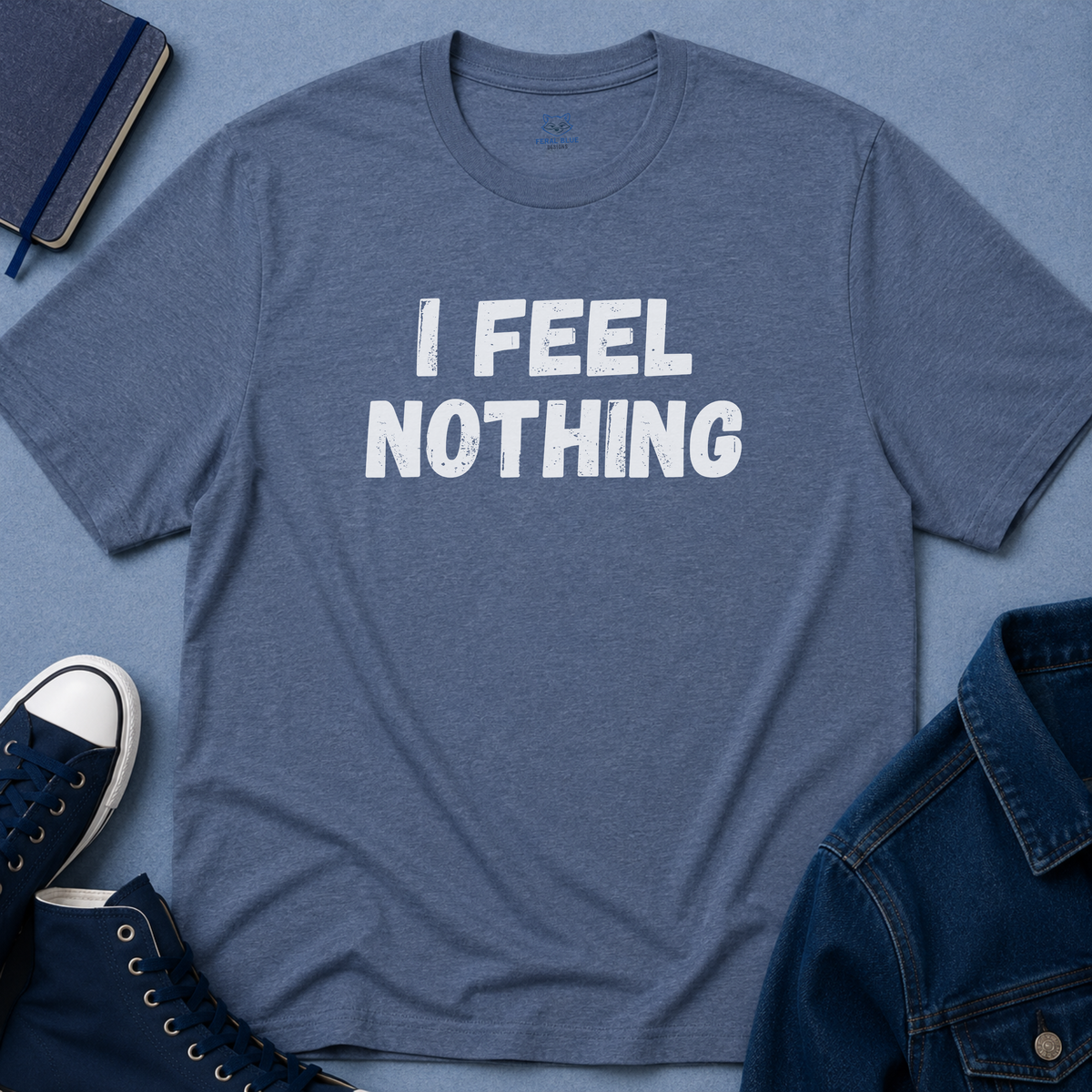 I Feel Nothing T-Shirt