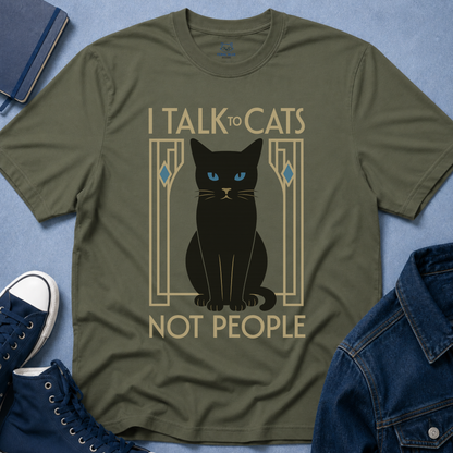 I Talk to Cats Not People T-Shirt