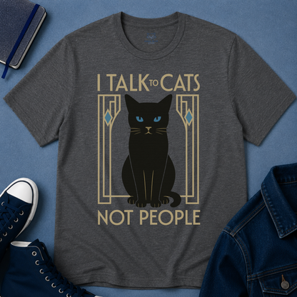 I Talk to Cats Not People T-Shirt