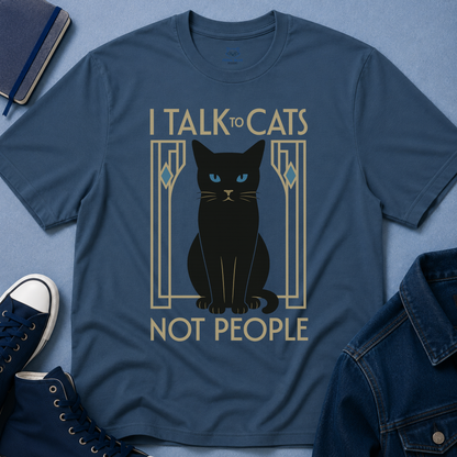 I Talk to Cats Not People T-Shirt