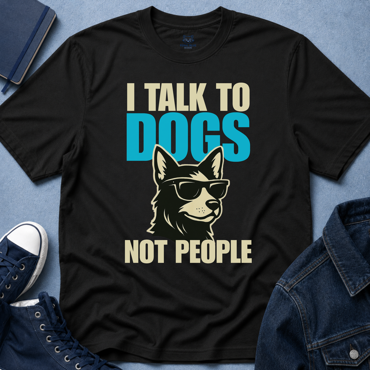 I Talk to Dogs Not People T-Shirt