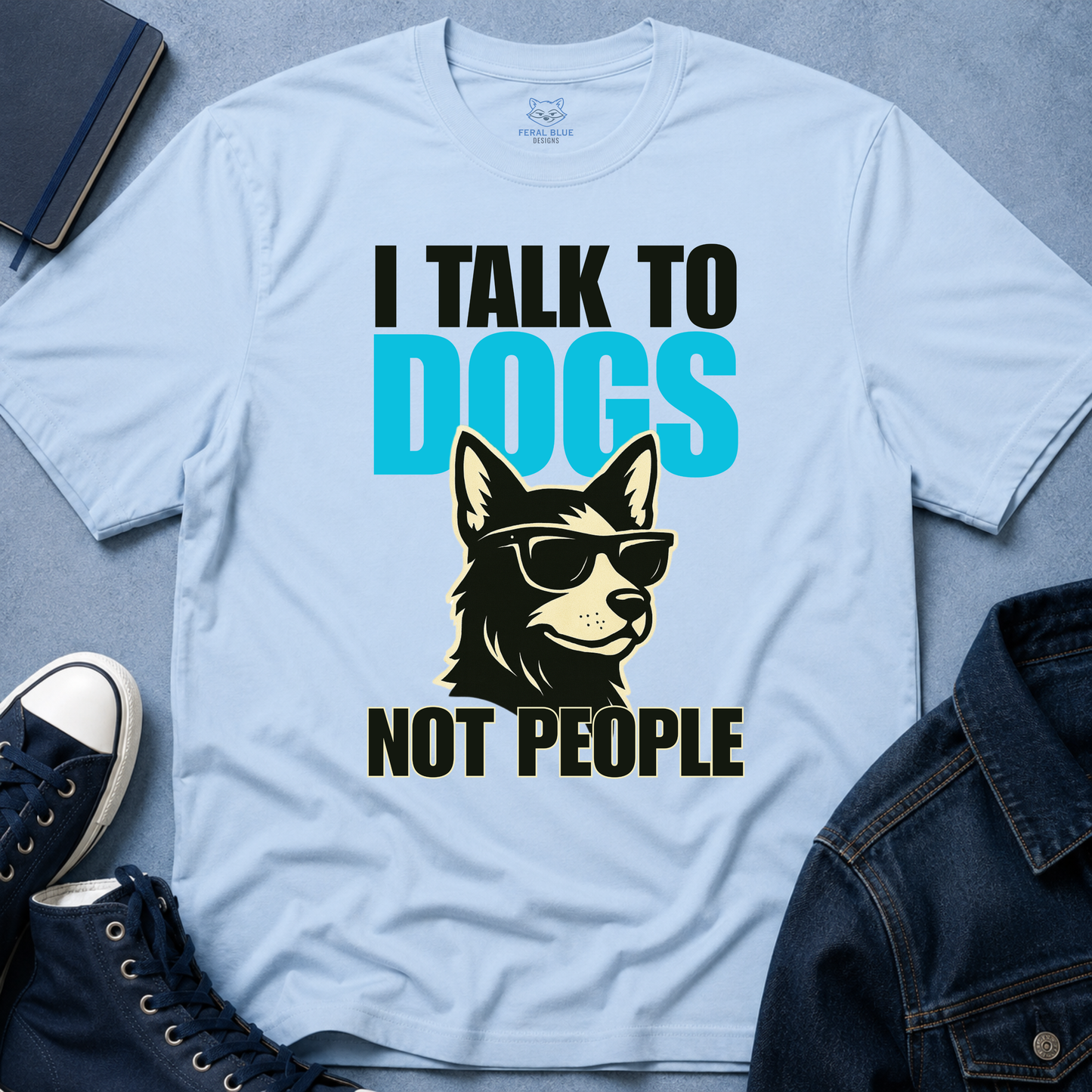 I Talk to Dogs Not People T-Shirt