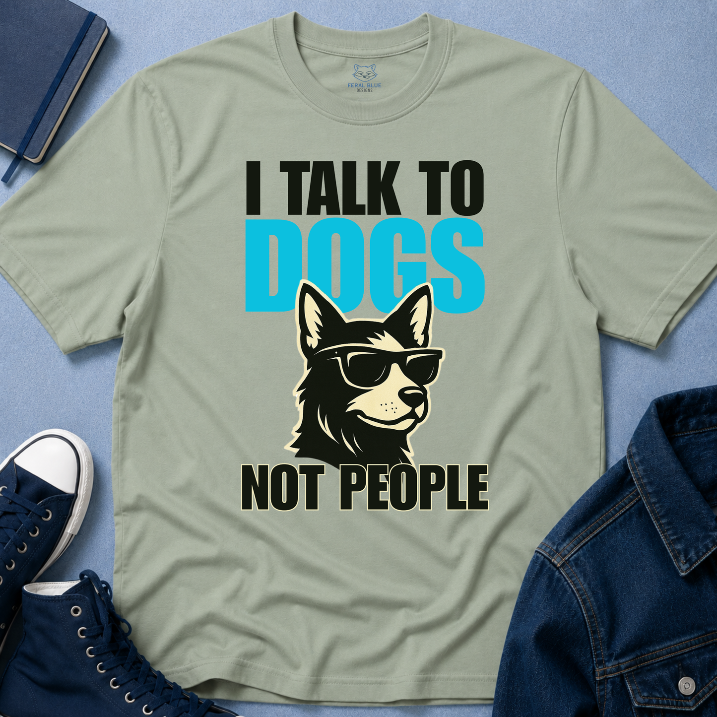 I Talk to Dogs Not People T-Shirt