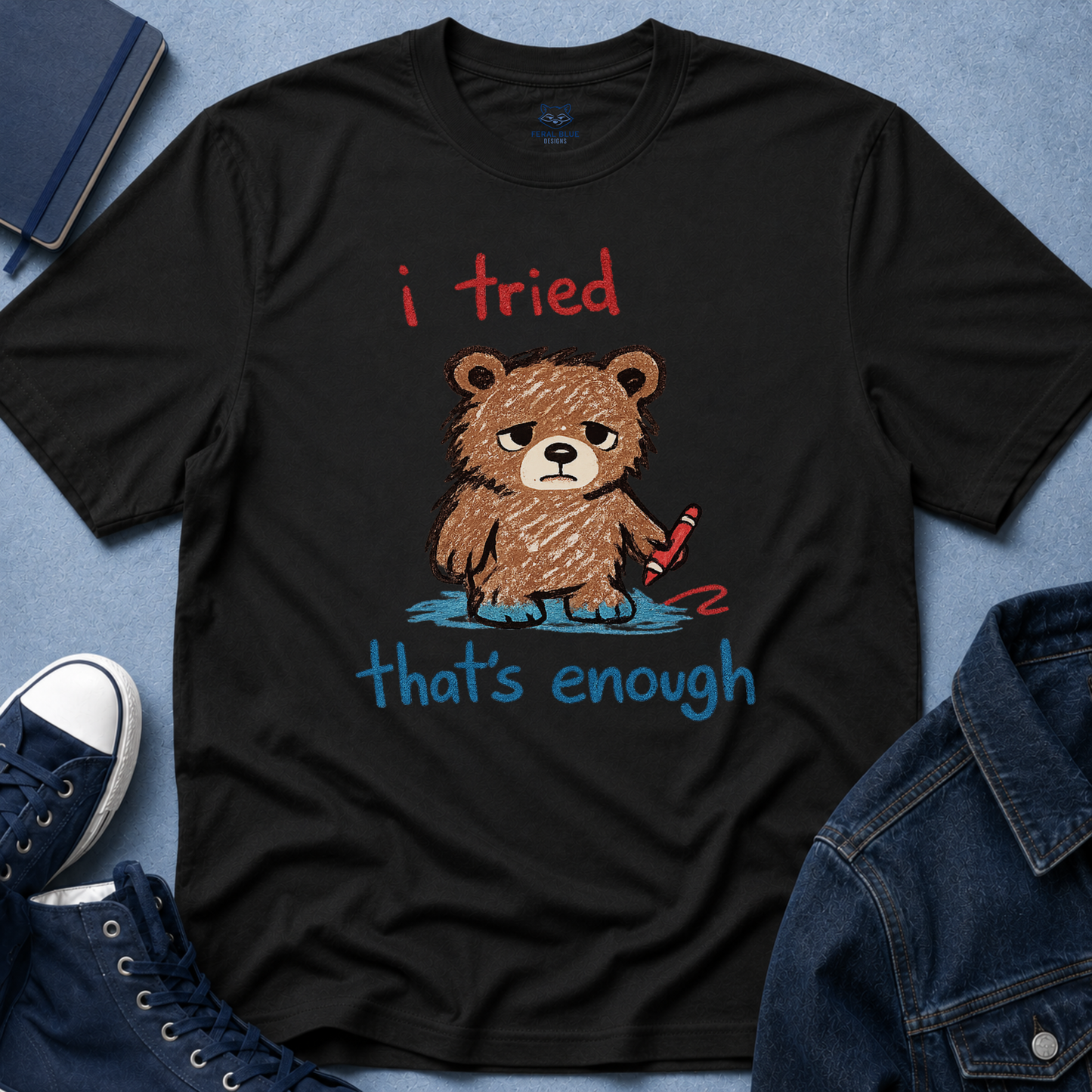 I Tried That's Enough T-Shirt