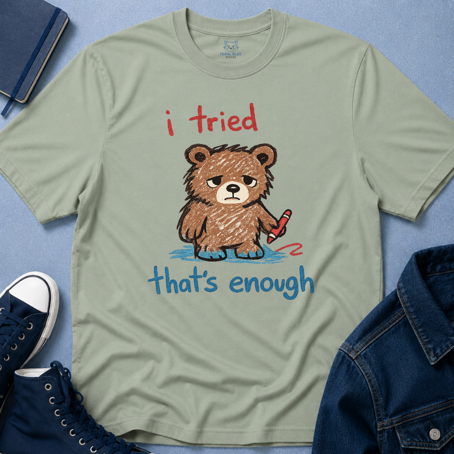 I Tried That's Enough T-Shirt