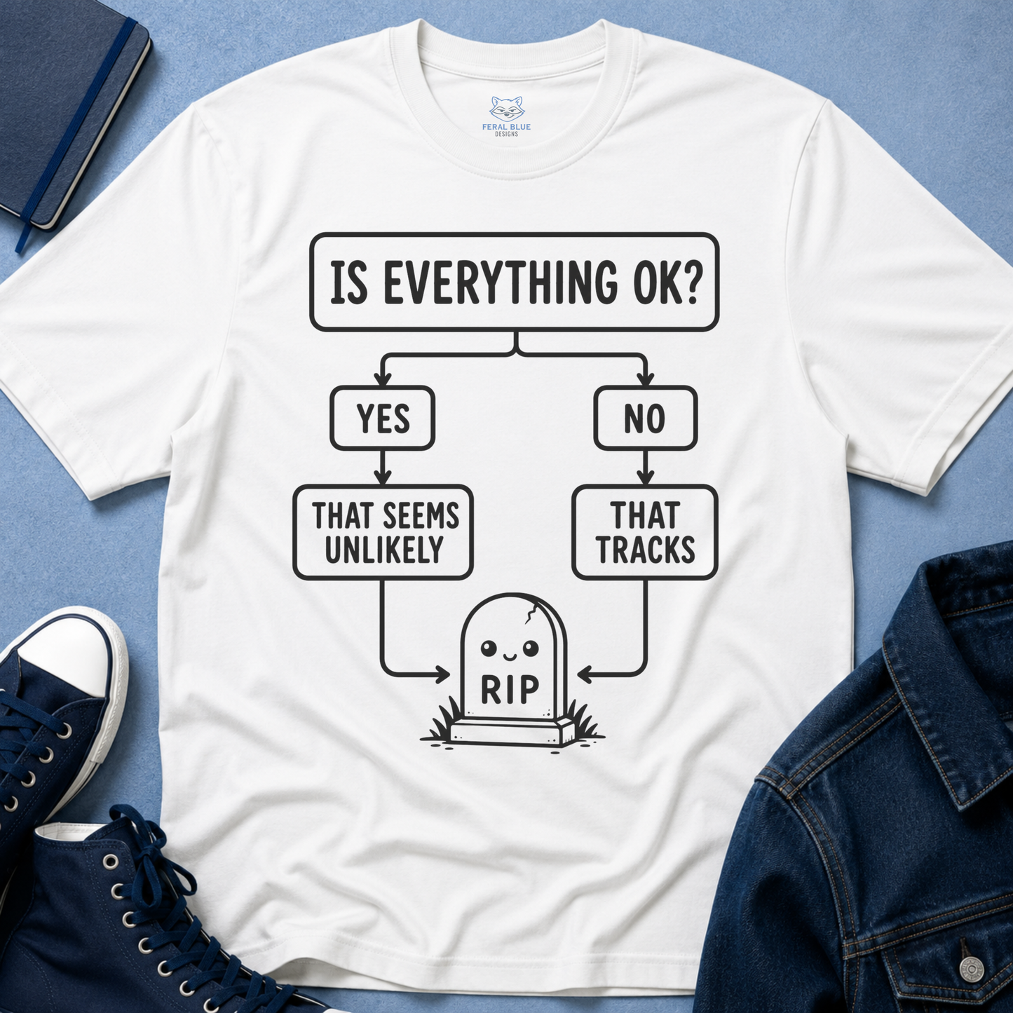 Is Everything OK T-Shirt