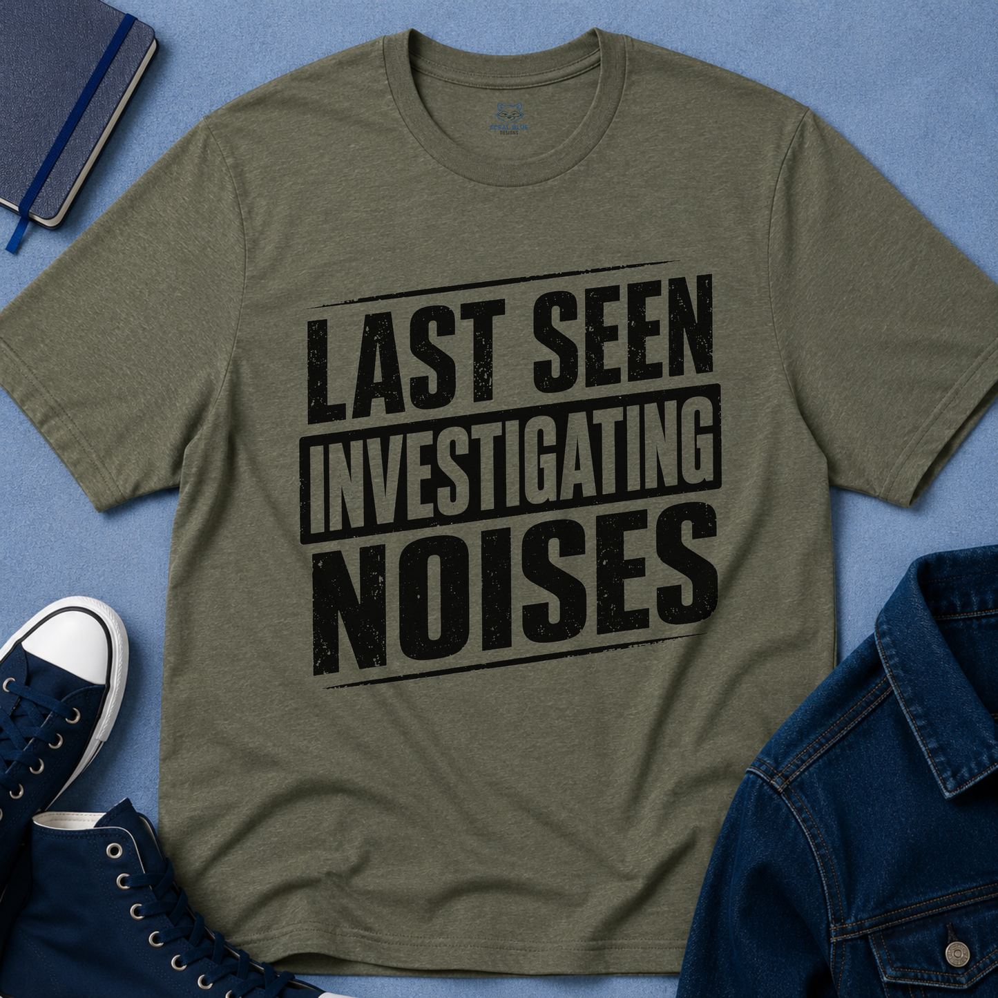 Last Seen Investigating Noises T-Shirt