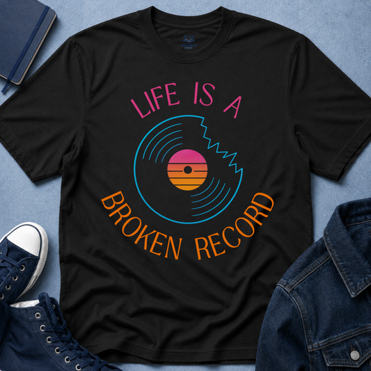 Life is a Broken Record T-shirt