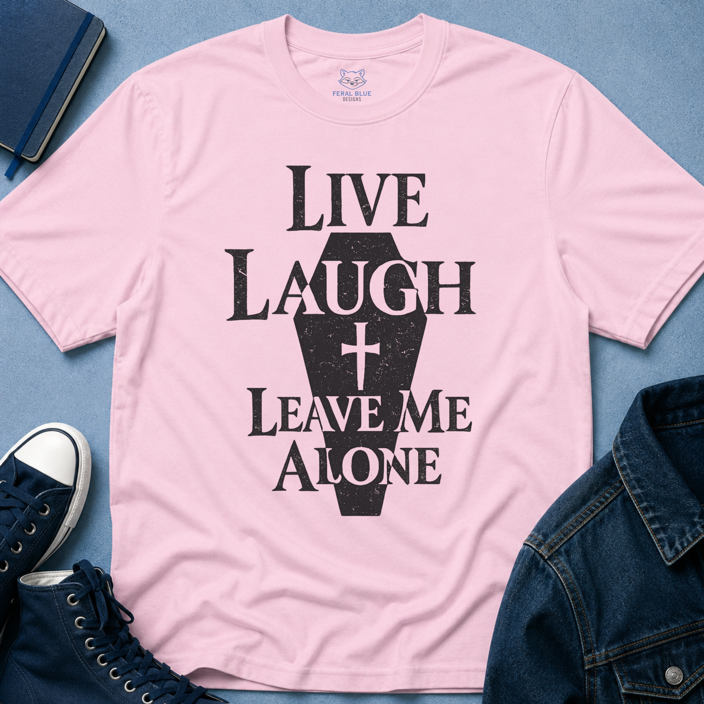 Live Laugh Leave Me Alone T-Shirt