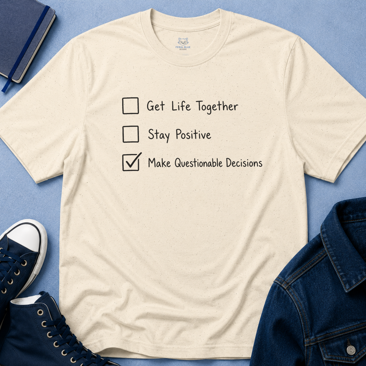 Make Questionable Decisions T-shirt