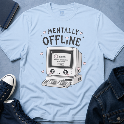 Mentally Offline T-Shirt