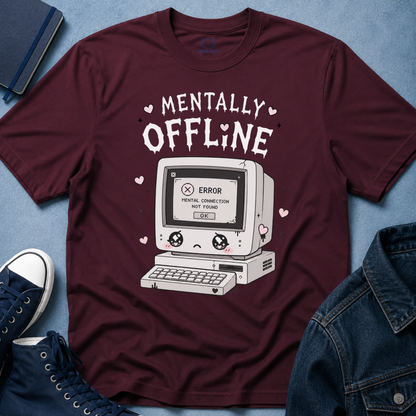 Mentally Offline T-Shirt