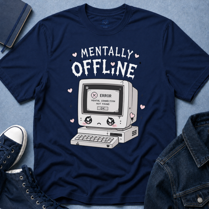 Mentally Offline T-Shirt