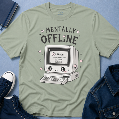 Mentally Offline T-Shirt