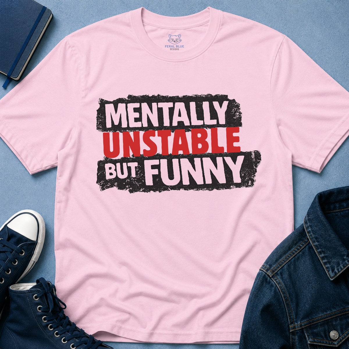 Mentally Unstable But Funny T-Shirt