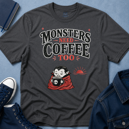 Monsters Need Coffee Too T-Shirt