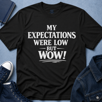 My Expectations Were Low T-Shirt
