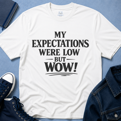 My Expectations Were Low T-Shirt