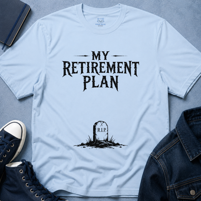 My Retirement Plan T-Shirt