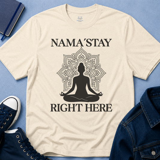 Nama'Stay Right Here T-Shirt