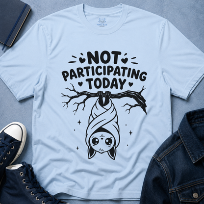 Not Participating Today T-Shirt