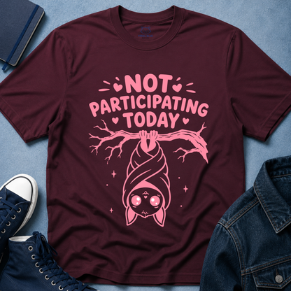 Not Participating Today T-Shirt