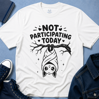 Not Participating Today T-Shirt