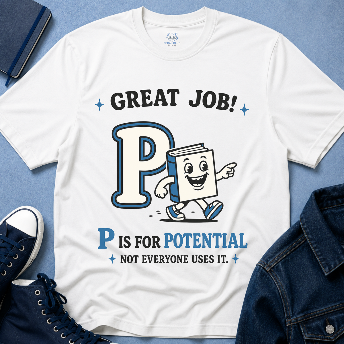 P Is for Potential T-Shirt