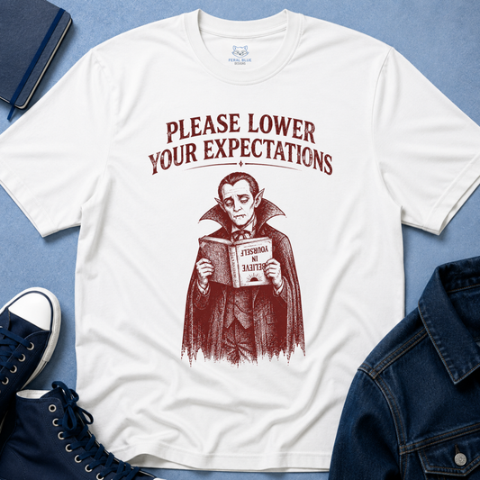 Please Lower Your Expectations T-Shirt
