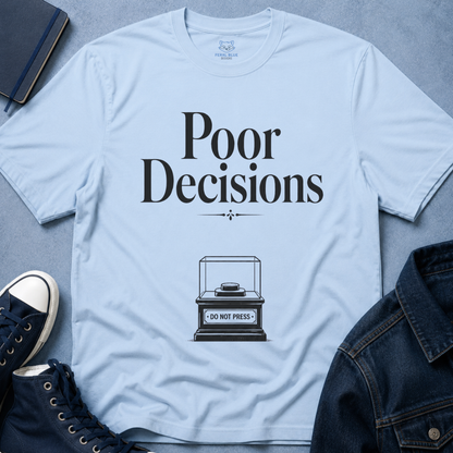 Poor Decisions T‑Shirt