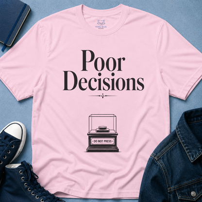 Poor Decisions T‑Shirt