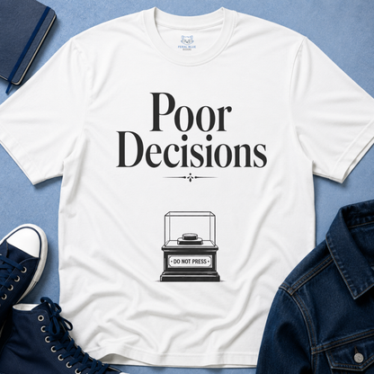 Poor Decisions T‑Shirt